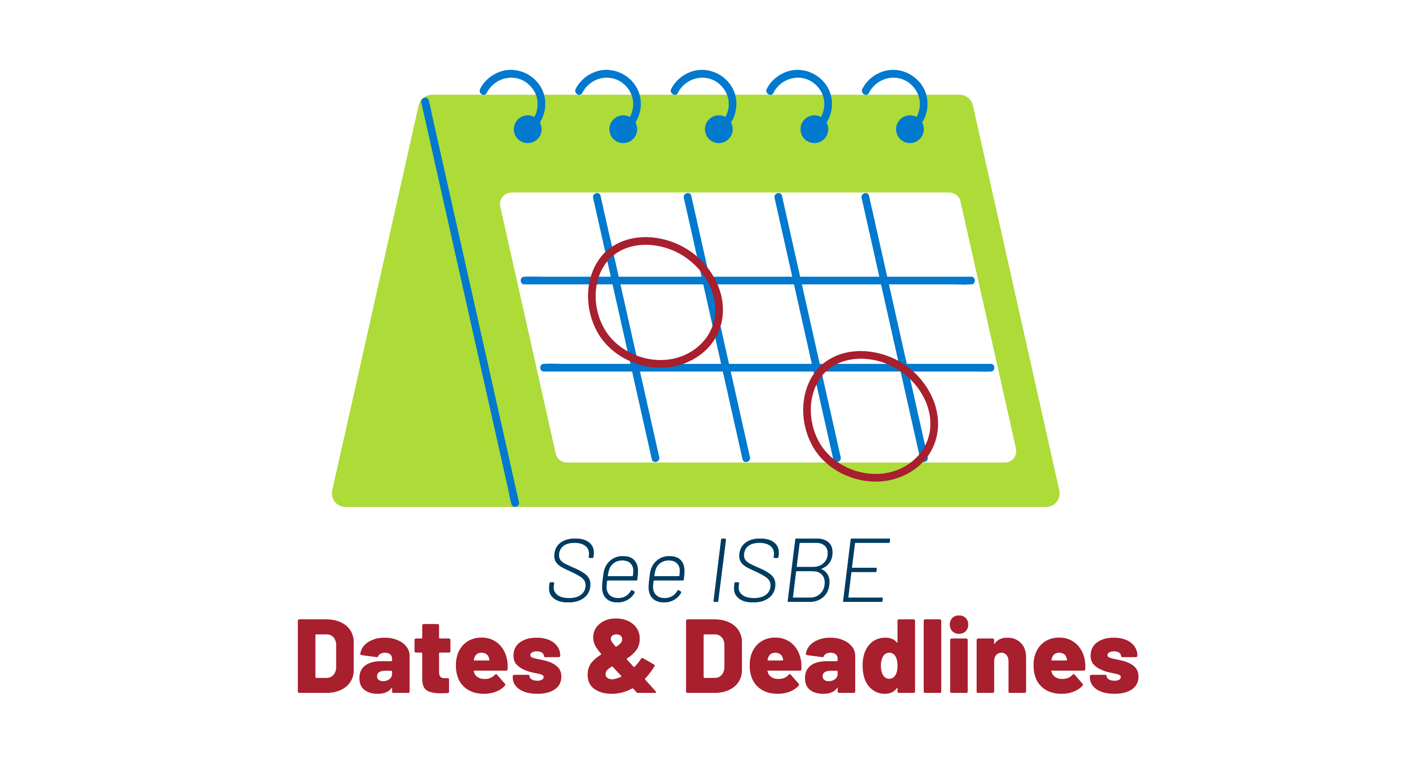 See ISBE Dates & Deadlines